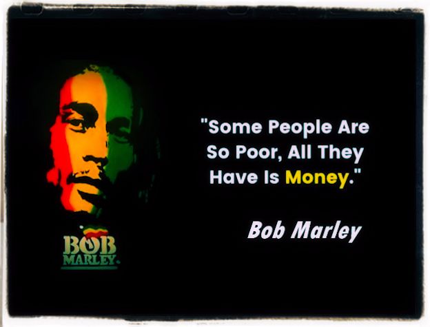 Bob Marley quote on money